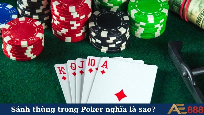 Sảnh thùng trong game Poker - Bí quyết hốt trọn ván bài 4 Sảnh thùng trong Poker nghĩa là sao?