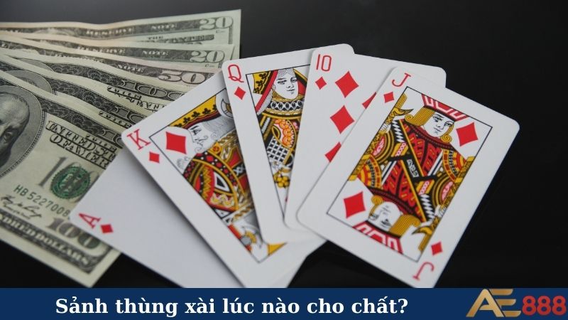 Sảnh thùng trong game Poker - Bí quyết hốt trọn ván bài 6 Sảnh thùng xài lúc nào cho chất?
